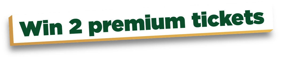 Win 2 premium tickets
